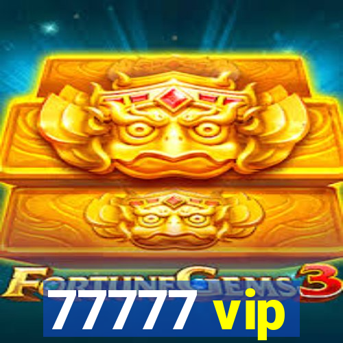 77777 vip